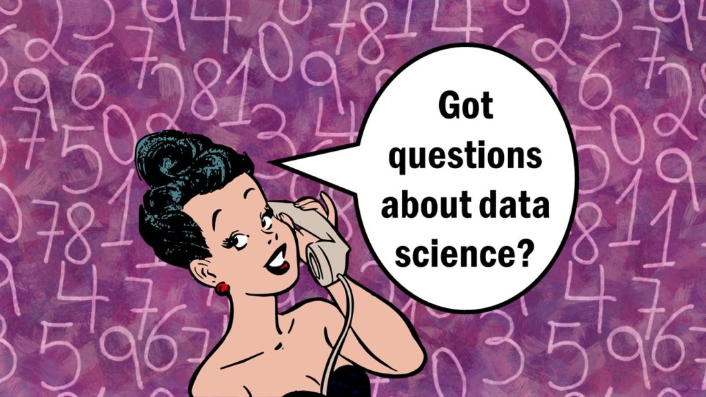 If you have questions about your journey toward a data science career, sometimes you can get them answered with online resources, but sometimes you do not get the information.