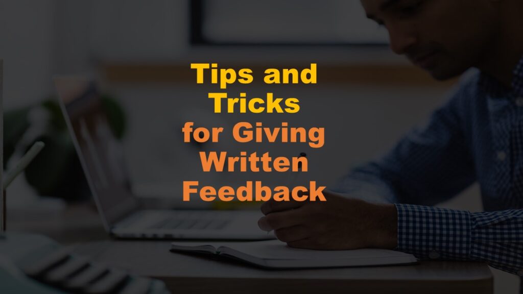 This blog post and livestream will give tips and tricks on how to give effective written feedback.