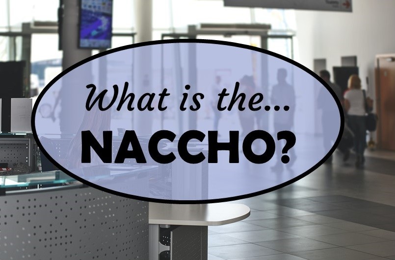 You may have wondered if public health workers who are employed by local public health departments have a professional society devoted just to them. That's NACCHO.