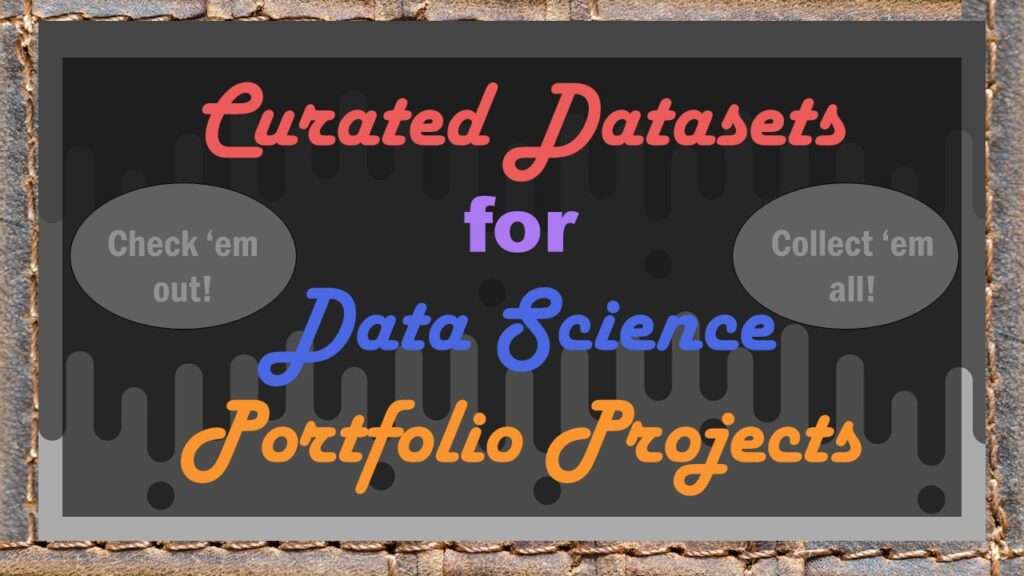 If you need data to do a project, read this blog post for information.