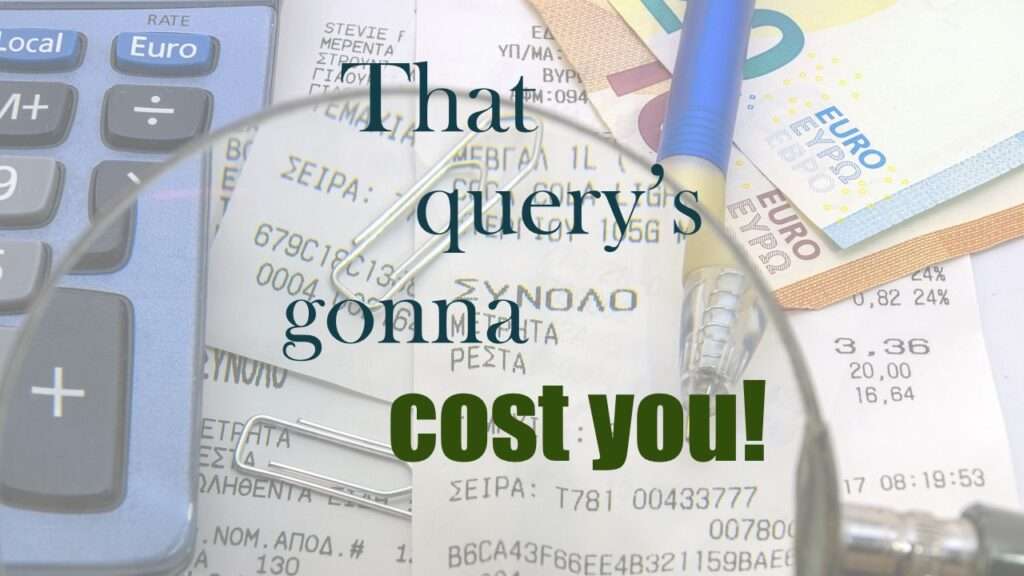Slow queries can happen in SAS, R, Python, SQL or any database language. These slow queries have a cost.