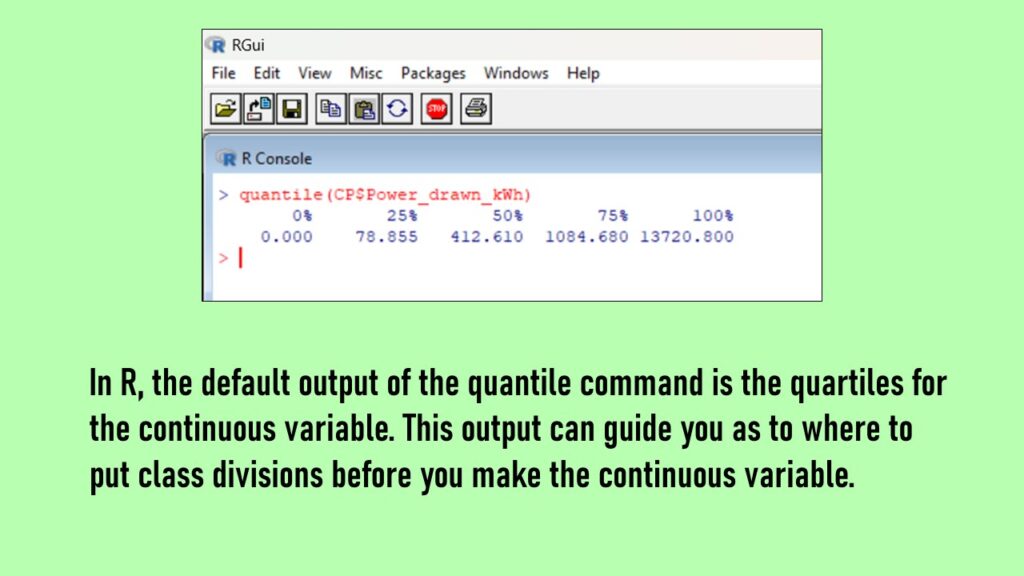 You can use the quantile command in R to find quartiles of a continuous variable.